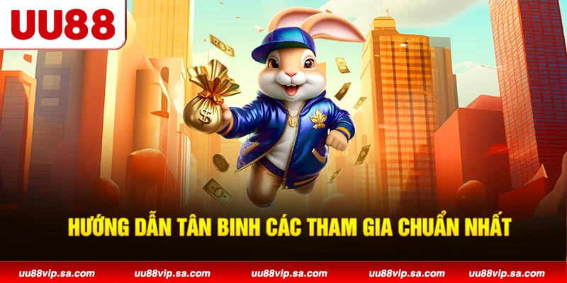 Hướng dẫn tân binh các tham gia chuẩn nhất
